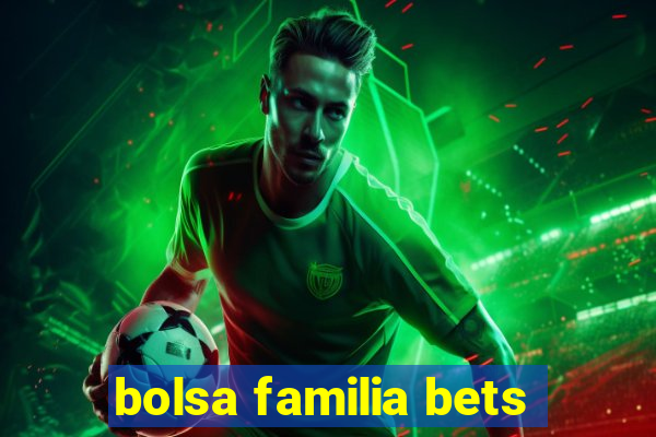 bolsa familia bets